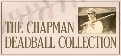 The Chapman Deadball Collection
